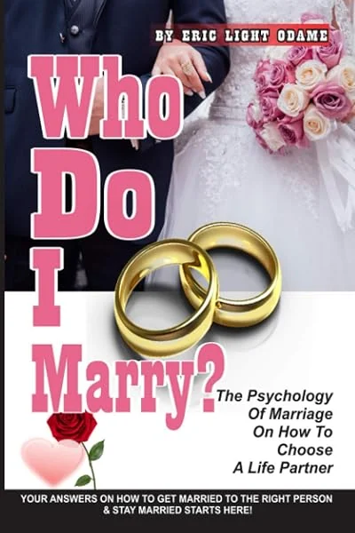Book cover: Who Do I Marry? by Eric Light Odame